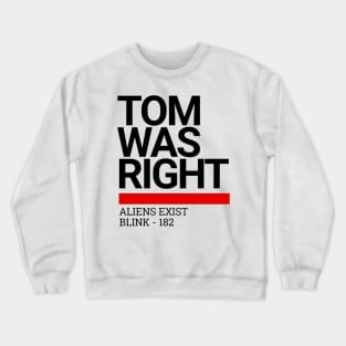 Tom Was Right Crewneck Sweatshirt